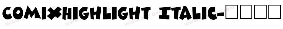 ComixHighlight Italic字体转换